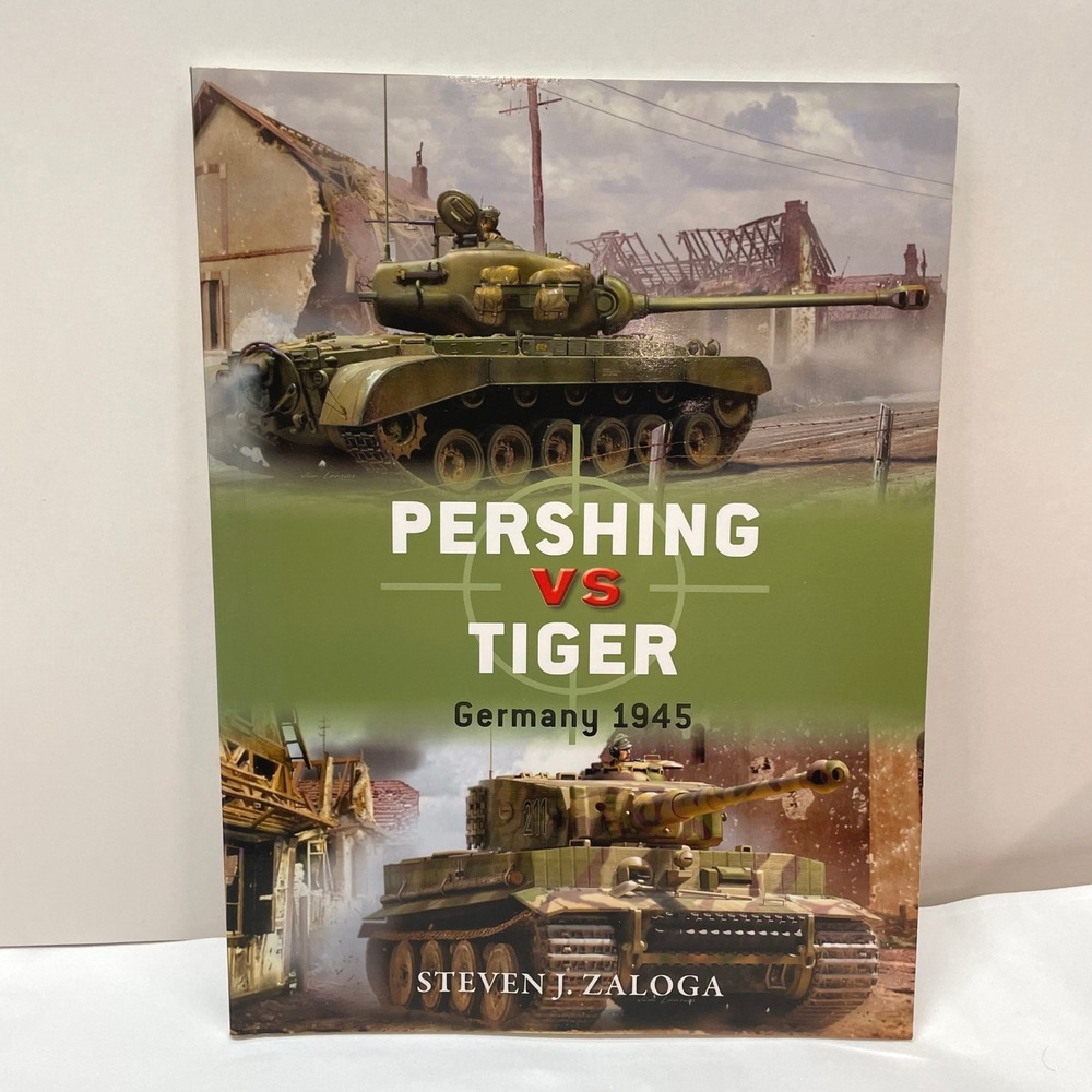 Osprey Pershing vs Tiger Germany 1945 Military War History Book Tank Duel Zaloga